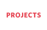 PROJECTS